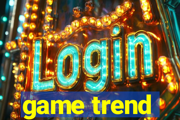 game trend