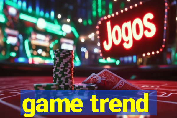 game trend