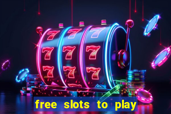 free slots to play for fun