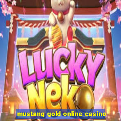 mustang gold online casino