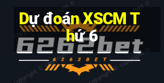 Dự đoán XSCM Thứ 6