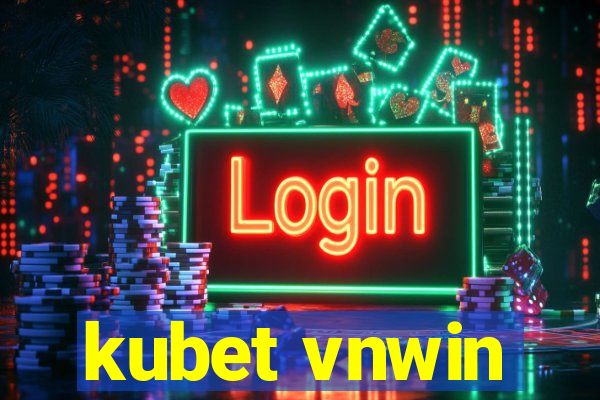 kubet vnwin