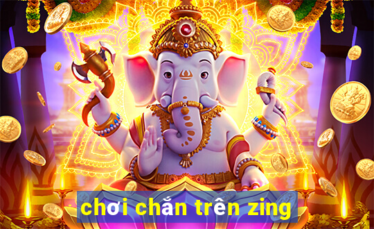 chơi chắn trên zing