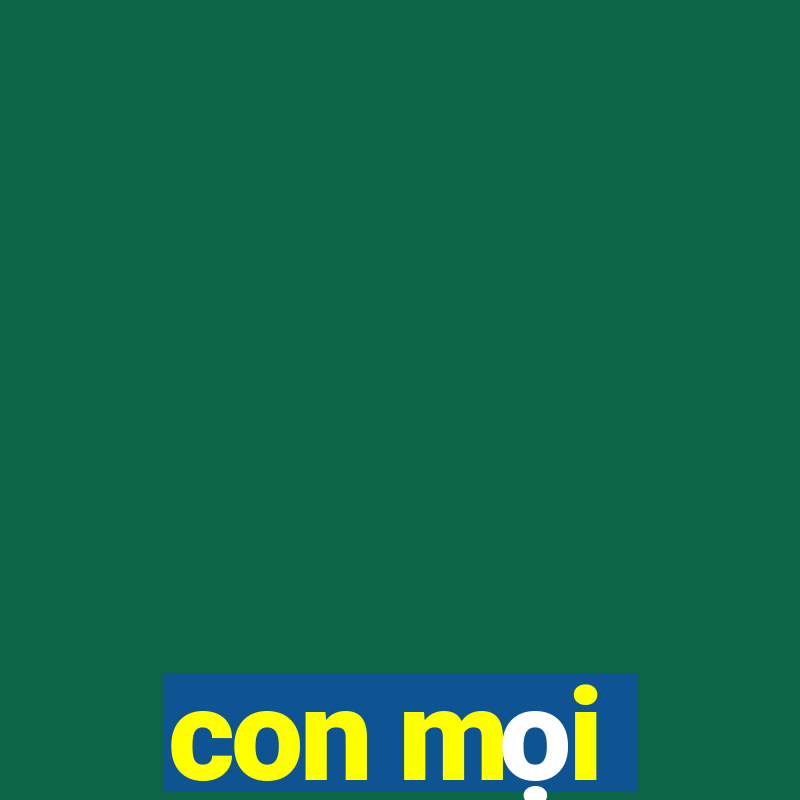 con mọi