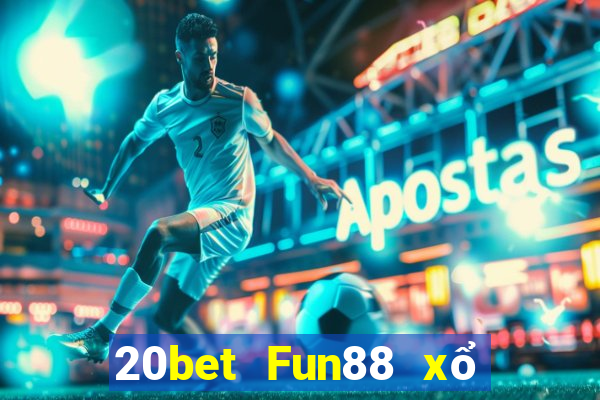 20bet Fun88 xổ số sáng tạo