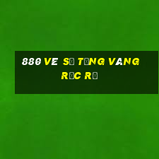 880 vé số tặng vàng rực rỡ