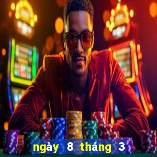 ngày 8 tháng 3 xổ số gia lai