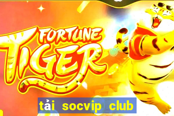 tải socvip club về điện thoại