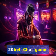 20bet Chơi game bài phiên bản