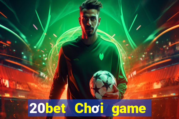 20bet Chơi game bài phiên bản