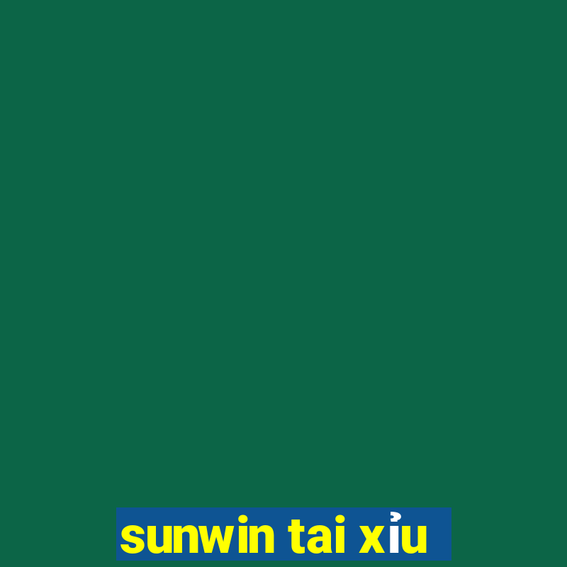 sunwin tai xỉu