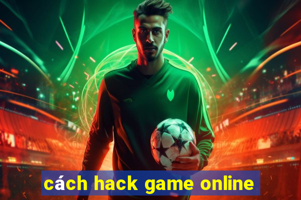 cách hack game online