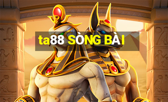 ta88 SÒNG BÀI