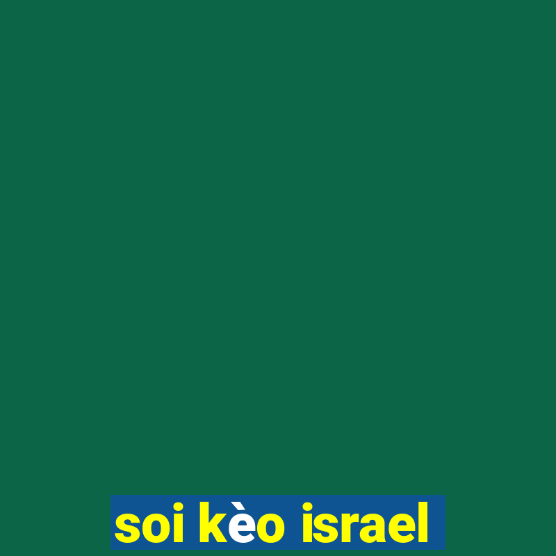 soi kèo israel