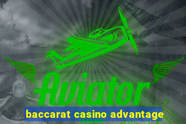 baccarat casino advantage