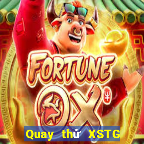 Quay thử XSTG ngày thứ sáu