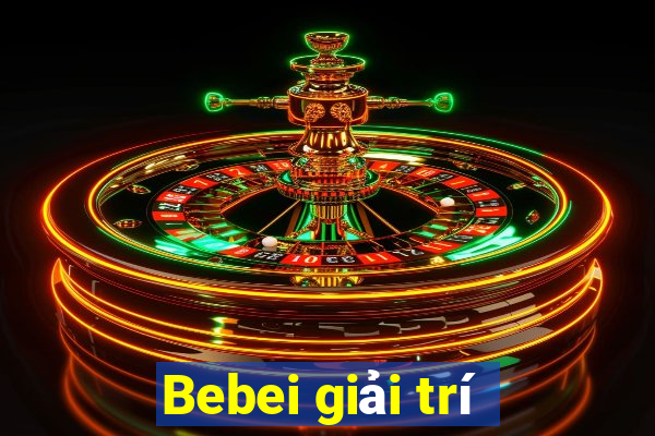 Bebei giải trí