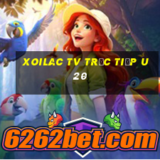 xoilac tv trực tiếp u20