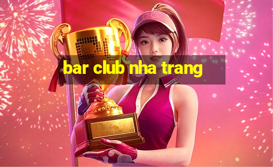 bar club nha trang