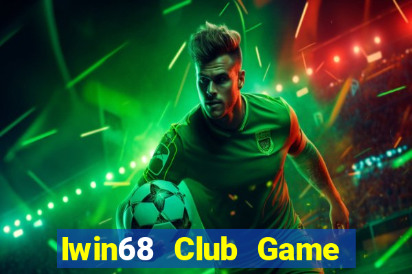 Iwin68 Club Game Bài Qq