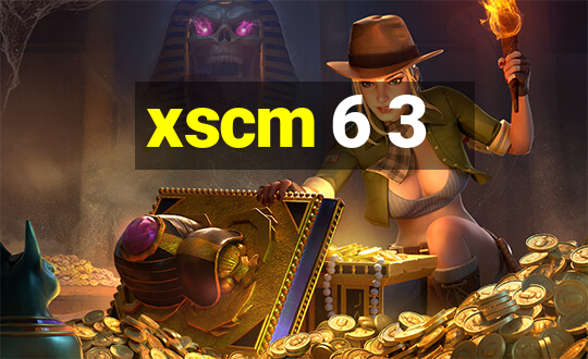 xscm 6 3