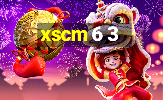 xscm 6 3