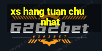 xs hang tuan chu nhat