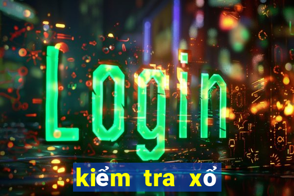 kiểm tra xổ số hôm nay