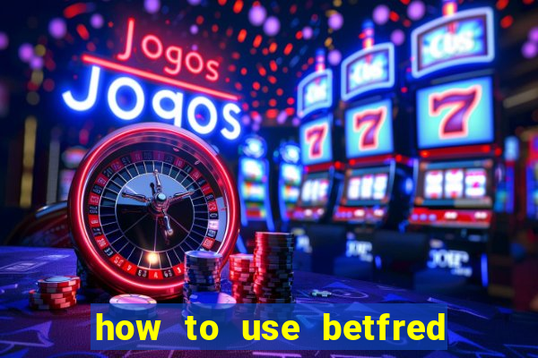 how to use betfred free bet