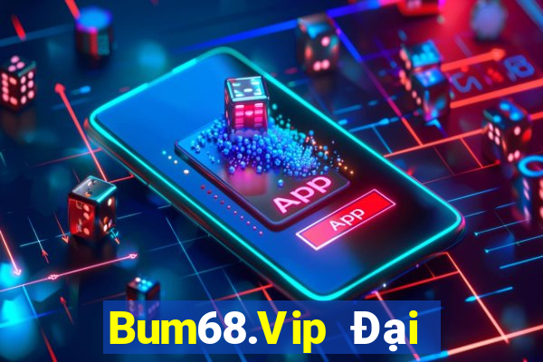 Bum68.Vip Đại Lý Cấp 1 Game Bài