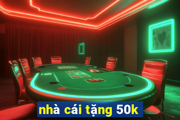 nhà cái tặng 50k