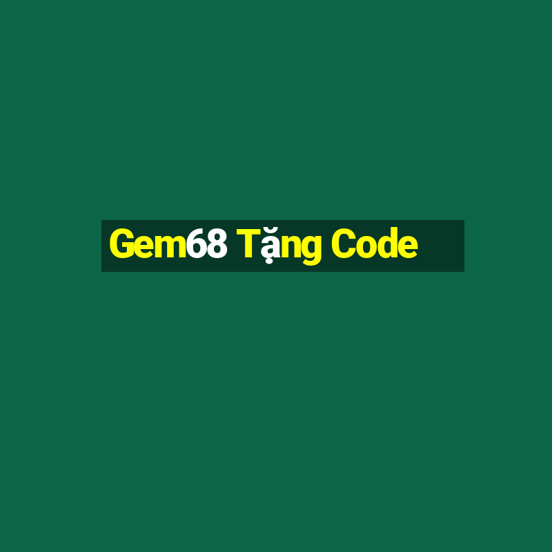 Gem68 Tặng Code