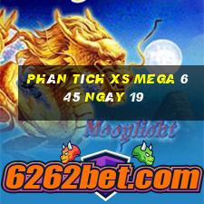 Phân tích XS Mega 6 45 ngày 19