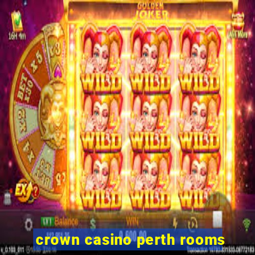 crown casino perth rooms