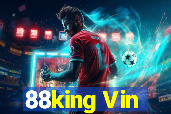 88king Vin