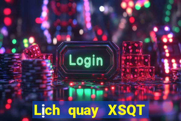 Lịch quay XSQT ngày 1