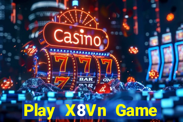 Play X8Vn Game Bài 88 Club Đổi Thưởng