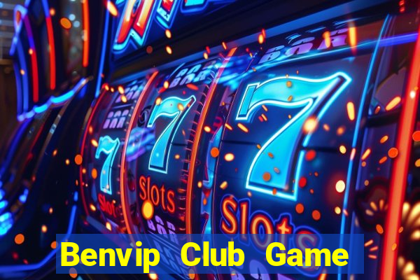 Benvip Club Game Bài Miễn Phí