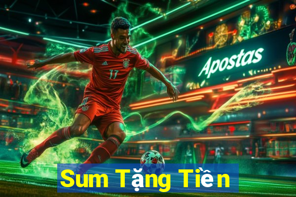 Sum Tặng Tiền