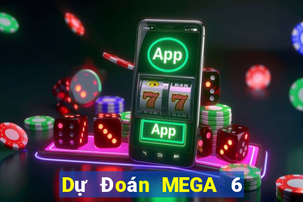 Dự Đoán MEGA 6 45 ngày thứ sáu