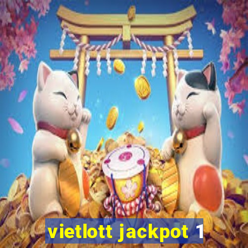 vietlott jackpot 1