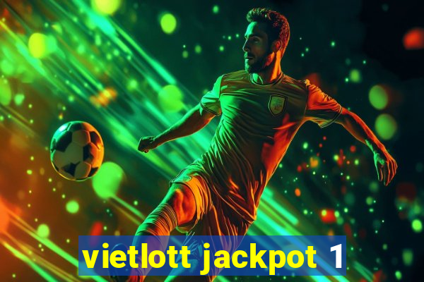 vietlott jackpot 1