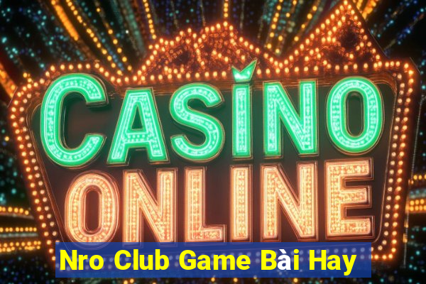 Nro Club Game Bài Hay