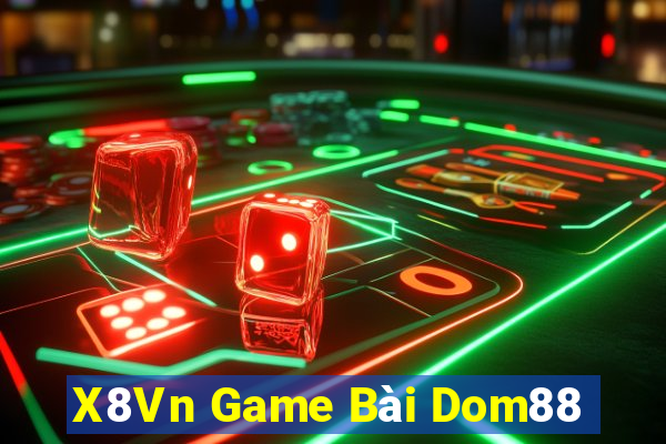 X8Vn Game Bài Dom88