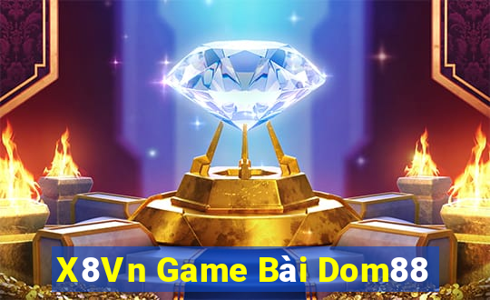 X8Vn Game Bài Dom88