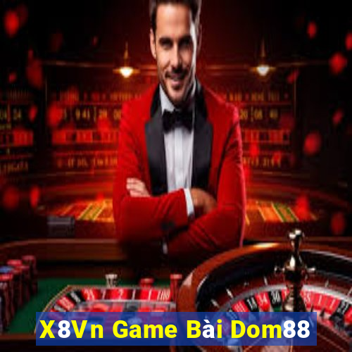 X8Vn Game Bài Dom88