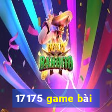 17175 game bài