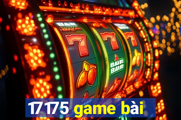 17175 game bài