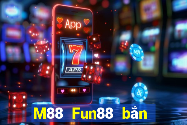 M88 Fun88 bắn cá Betta