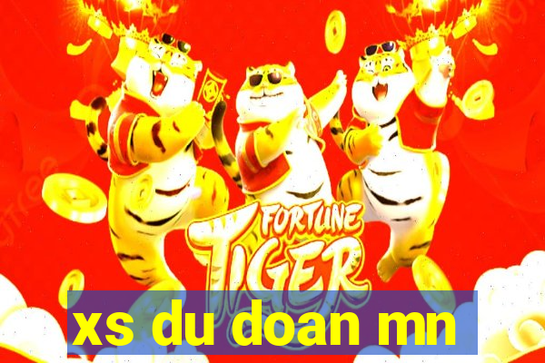 xs du doan mn